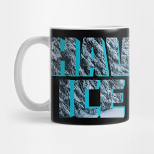 Have An Ice Day Mug